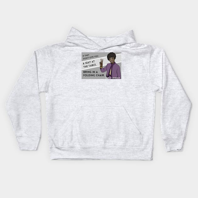 History Quote: Shirley Chisholm - "If they don't give you a seat..." Kids Hoodie by History Tees